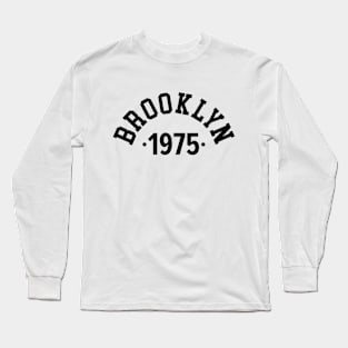 Brooklyn Chronicles: Celebrating Your Birth Year 1975 Long Sleeve T-Shirt